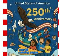 United States of America 250th Anniversary: The Coloring Book: Over 25 Detailed Line Art Pages for Adults Celebrating Democracy, Progress, and the American Experiment