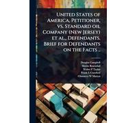 United States of America, Petitioner, vs. Standard oil Company (New Jersey) et al., Defendants. Brief for Defendants on the Facts ..
