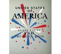 United States of America State: Facts and Coloring: Learn and create colorful pages for each state of the USA