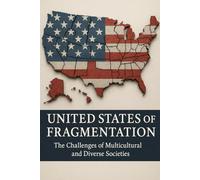 United States of Fragmentation: The Challenges of Multicultural and Diverse Societies