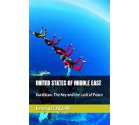 UNITED STATES OF MIDDLE EAST: Kurdistan: The Key and the Lock of Peace