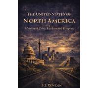 United States of North America: A Vision of Unity, Freedom and Prosperity.