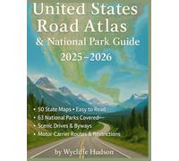 United States Road Atlas & National Park Guide 2025-2026: Motor-Carrier Routes, Scenic Drives & Detailed 50-State Road Maps + Complete National Park Profiles & Travel Tools