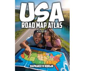 United States Road Map Atlas 2026: Unlock the Open Road: Explore America's Hidden Treasures, Iconic Landmarks, and Unforgettable Adventures with Confidence and Ease