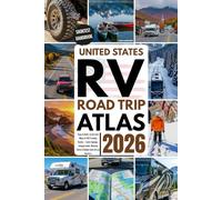 United States RV Road Trip Atlas 2026: Easy-to-Read, Large-Scale Maps for RV-Friendly Routes - Scenic Byways, Campgrounds, National Parks & Hidden Gems Across America