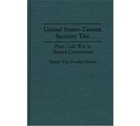United States-Taiwan Security Ties Dennis Van Vranken Hickey (Auteur)