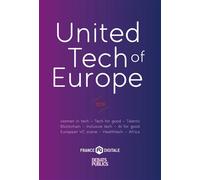 United Tech of Europe 2019. Women in tech - Tech for good - Talents - Blockchain - Inclusive tech - AL for good - European VC scene - Healthtech - Africa - Nicolas Brien - Debats Publics Editions - br