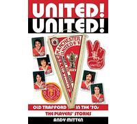 United! United: Old Trafford in the '70s, The Players Stories