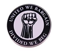 United We Bargain Divided We Beg Fist Support Strike Labor Union Rights Worker Striking Collective Négociation Badge en émail 2,8 cm, 1.1 inches wide, Émail, émail