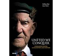 Jean Huck – United We Conquer – Commandos Marine, ils racontent leur histoire – Relié, beau livre
