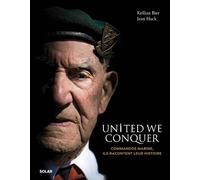 Jean Huck – United We Conquer – Commandos Marine, ils racontent leur histoire – Relié, beau livre