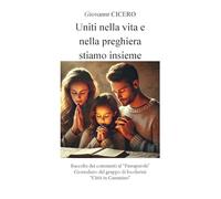 Uniti nella vita e nella preghiera stiamo insieme. Ediz. integrale