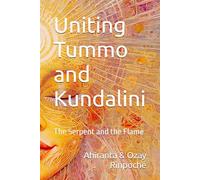 Uniting Tummo and Kundalini: The Serpent and the Flame