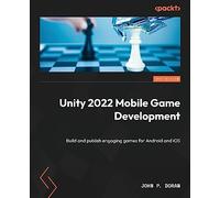 Unity 2022 – Développement de jeux mobiles : Créez et publiez pour Android et iOS