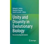 Unity and Disunity in Evolutionary Biology: Deconstructing Darwinism