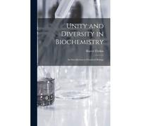 Unity And Diversity In Biochemistry; An Introduction To Chemical Biology