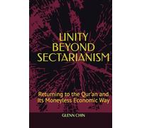 UNITY BEYOND SECTARIANISM: Returning to the Qur'an and Its Moneyless Economic Way