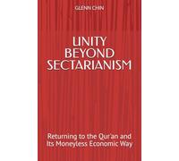 UNITY BEYOND SECTARIANISM: Returning to the Qur'an and Its Moneyless Economic Way