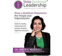 Unity Conscious Leadership Interdependent Growth and Transformation From a Buddhist Perspective - Wazirali Joyce Z - Make Your Mark Global - Livre en Angl Wazirali Joyce ZWazirali Joyce Z (Auteur)