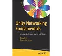 Unity Networking Fundamentals by Khagendra Kumar Khagendra Kumar (Auteur)