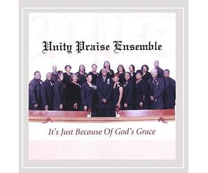 Unity Praise Ensemble - It S Just Because of God S GRA [Import]