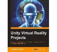 Unity Virtual Reality Projects