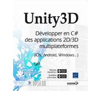 Unity3D – Développer en C# des applications 2D/3D multiplateformes (iOS, Android, Windows)