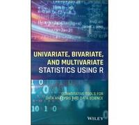 Univariate Bivariate and Multivariate Statistics Using R by Daniel J. Denis Daniel J. Denis (Auteur)