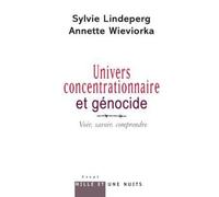 Univers concentrationnaire et génocide Voir, savoir, comprendre - Annette Wieviorka - Mille Et Une Nuits - broché - Etude