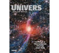 Univers - De l'oeil nu au télescope spatial infrarouge James-Webb NE