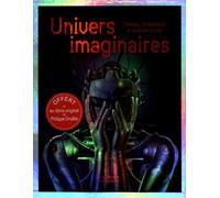 Univers Imaginaires - Fantasy, Fantastique Et Science-Fiction - Avec Un Ex-Libris Original De Philippe Druillet Offert