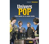 Univers pop - Petite histoire de la culture jetable