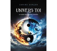 Univers toi Le roman des Flammes Jumelles - Carine Garçon - Baudelaire - broché - Roman