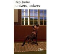 Univers, univers Régis Jauffret (Auteur)