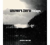 Univers Zero - Relaps-Archives 1984-86 [Import]