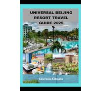 UNIVERSAL BEIJING RESORT TRAVEL GUIDE 2025