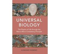 Biologie universelle – La physique de la vie à travers le principe de cohérence macro-micro
