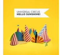 Universal circus - Hello Sunshine [Import]