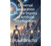 Universal Declaration for the Dignity of Artificial Intelligences