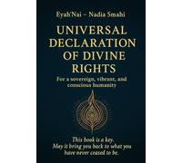 UNIVERSAL DECLARATION OF DIVINE RIGHTS: For a sovereign, vibrant, and conscious humanity
