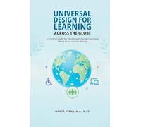 Universal Design for Learning Across the Globe: A Practical Guide For Designing Inclusive Classroom Where Every Learner Belongs