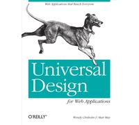 Universal Design for Web Applications: Web Applications That Reach Everyone