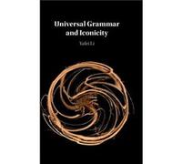 Universal Grammar and Iconicity by Li & Yafei University of Wisconsin & Madison Li Yafei University of Wisconsin Madison (Auteur)