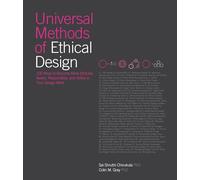 Universal Methods of Ethical Design: 100 Key Concepts for Ethical, Human-centered Decision Making and Product Design