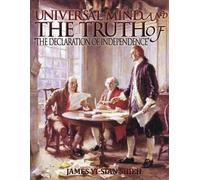 Universal Mind And The Truth Of "The Declaration Of Independence