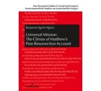 Universal Mission: The Climax Of Matthew's Post-Resurrection Account