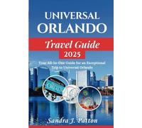 Universal Orlando Travel Guide 2025: Your All-In-One Guide for an Exceptional Trip to Universal Orlando