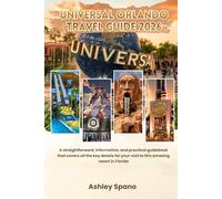 Universal Orlando Travel Guide 2026: A straightforward, informative, and practical guidebook that covers all the key details for your visit to this amazing resort in Florida
