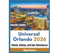 Universal Orlando Travel Guide 2026: "Hotels, Dining, and Epic Adventures”