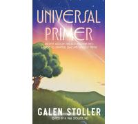 Universal Primer: A Guide to Universal Laws and Timeless Truths